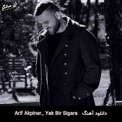 دانلود آهنگ Arif Akpinar Yak Bir Sigara